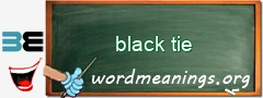 WordMeaning blackboard for black tie